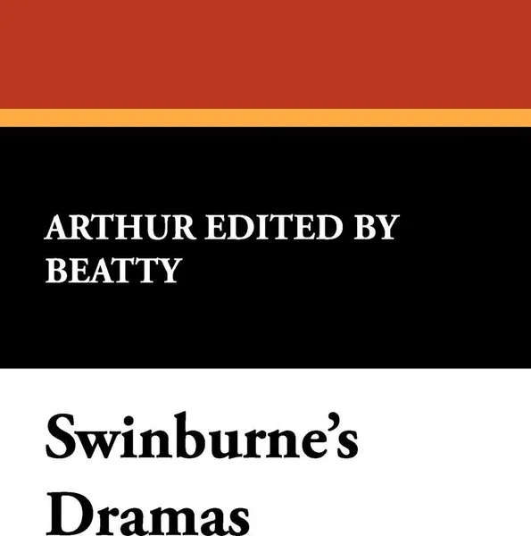 Обложка книги Swinburne's Dramas, Arthur Beatty