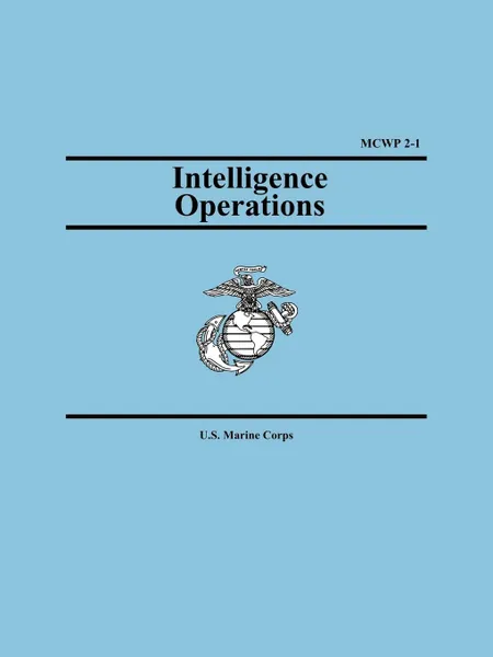 Обложка книги Intelligence Operations (Marine Corps Warfighting Publication 2-1), U.S. Marine Corps,  United States Marine Corps