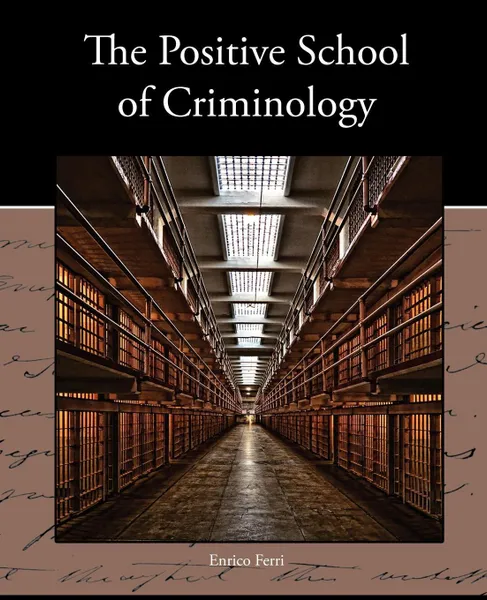 Обложка книги The Positive School of Criminology, Enrico Ferri