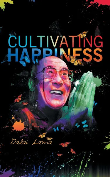 Обложка книги Cultiving Happiness, Dalai Lama