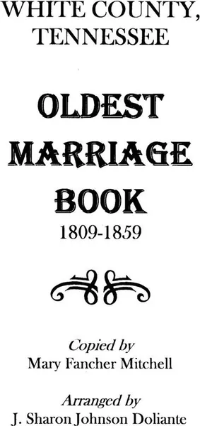 Обложка книги White County, Tennessee Oldest Marriage Book, 1809-1859, Adrian Mitchell