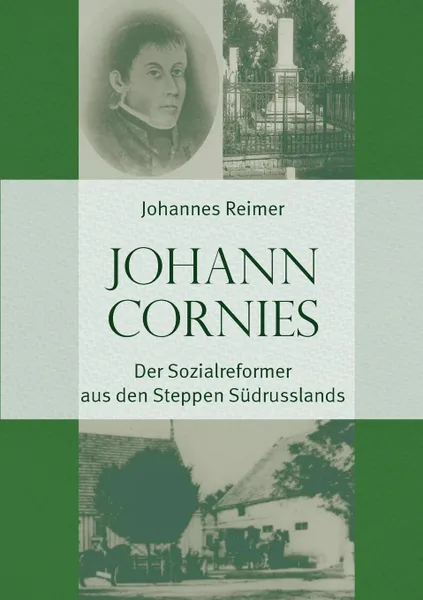 Обложка книги Johann Cornies. Der Sozialreformer aus den Steppen Sudrusslands, Johannes Reimer