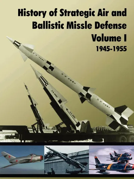 Обложка книги History of Strategic and Ballistic Missle Defense, Volume I, U.S. Army Center of Military History