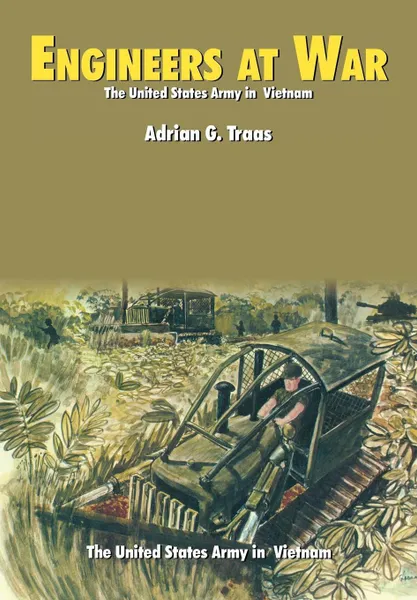 Обложка книги Engineers at War (U.S. Army in Vietnam series), Adrian G. Traas, Center of Military History, U.S. Department of the Army