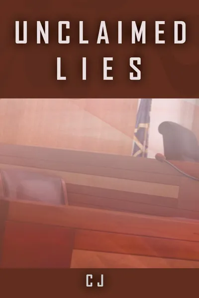 Обложка книги Unclaimed Lies, CJ
