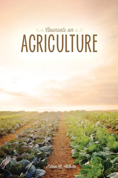 Обложка книги Counsels on Agriculture, Ellen G. White