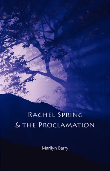 Обложка книги Rachel Spring and the Proclamation, Marilyn Barry