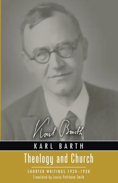 Обложка книги Theology and Church, Karl Barth, Thomas F. Torrance, Louise Pettibone Smith