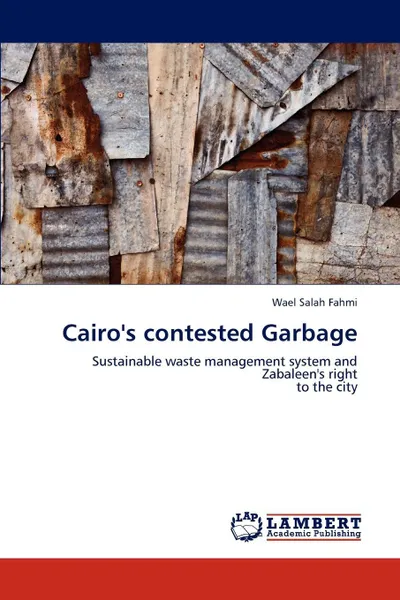 Обложка книги Cairo's Contested Garbage, Wael Salah Fahmi