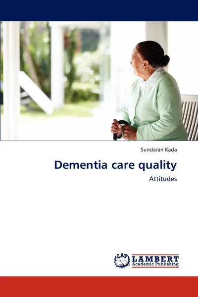 Обложка книги Dementia Care Quality, Sundaran Kada