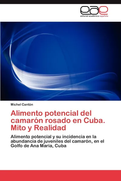 Обложка книги Alimento potencial del camaron rosado en Cuba. Mito y Realidad, Cantón Michel