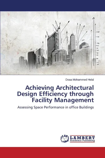 Обложка книги Achieving Architectural Design Efficiency Through Facility Management, Mohammed Helal Doaa