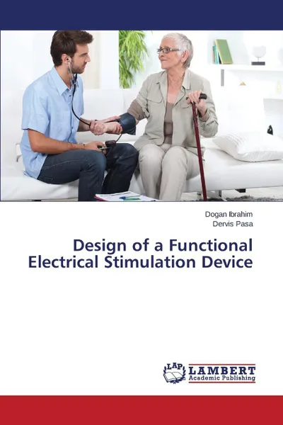 Обложка книги Design of a Functional Electrical Stimulation Device, Ibrahim Dogan, Pasa Dervis