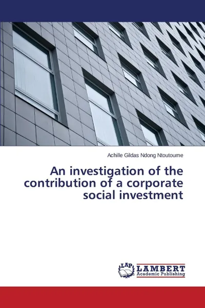 Обложка книги An investigation of the contribution of a corporate social investment, Ndong Ntoutoume Achille Gildas