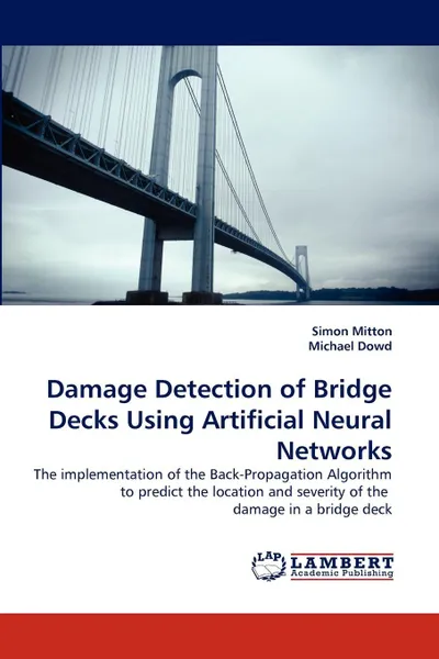 Обложка книги Damage Detection of Bridge Decks Using Artificial Neural Networks, Simon Mitton, Michael Dowd