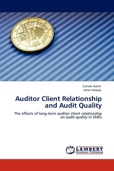 Обложка книги Auditor Client Relationship and Audit Quality, Suhaib Aamir, Umar Farooq