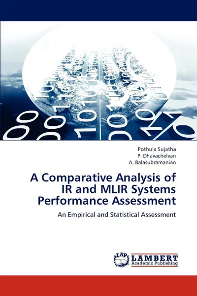 Обложка книги A Comparative Analysis of IR and MLIR Systems Performance Assessment, Pothula Sujatha, P. Dhavachelvan, A. Balasubramanian