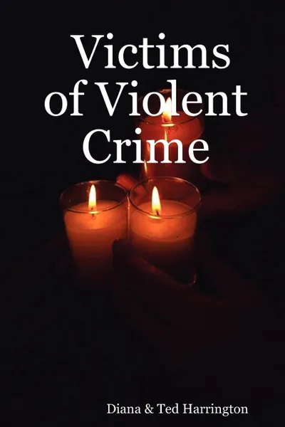 Обложка книги Victims of Violent Crime, Diana Harrington, Ted Harrington