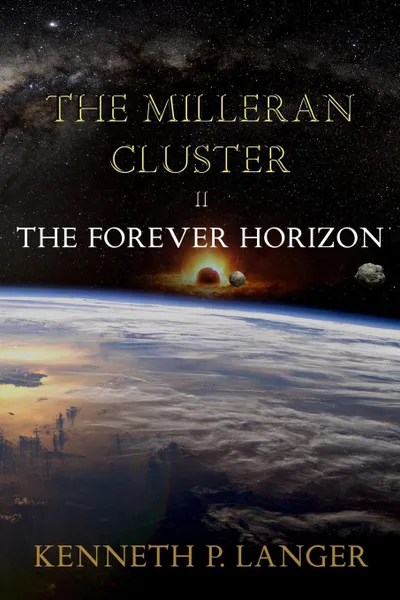 Обложка книги The Milleran Cluster. The Forever Horizon, Kenneth P. Langer