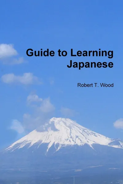 Обложка книги Guide to Learning Japanese, Robert T. Wood