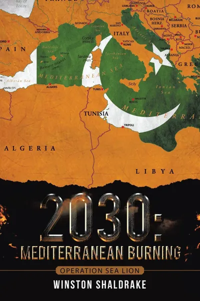 Обложка книги 2030. Mediterranean Burning: Operation Sea Lion, Winston Shaldrake