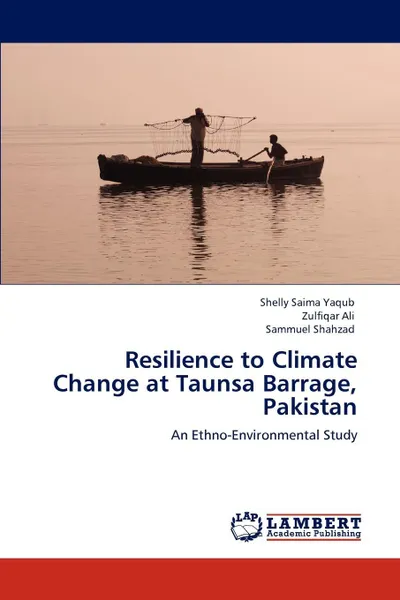 Обложка книги Resilience to Climate Change at Taunsa Barrage, Pakistan, Shelly Saima Yaqub, Zulfiqar Ali, Sammuel Shahzad