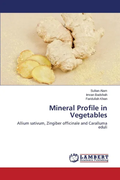 Обложка книги Mineral Profile in Vegetables, Alam Sultan, Badshah Imran, Khan Faridullah