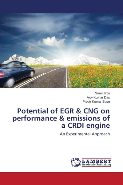 Обложка книги Potential of EGR & CNG on performance & emissions of a CRDI engine, Roy Sumit, Das Ajoy Kumar, Bose Probir Kumar