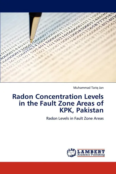 Обложка книги Radon Concentration Levels in the Fault Zone Areas of KPK, Pakistan, Muhammad Tariq Jan