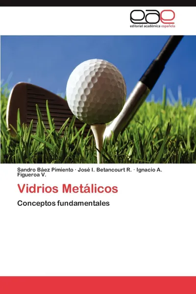 Обложка книги Vidrios Metalicos, Báez Pimiento Sandro, Betancourt R. José I., Figueroa V. Ignacio A.