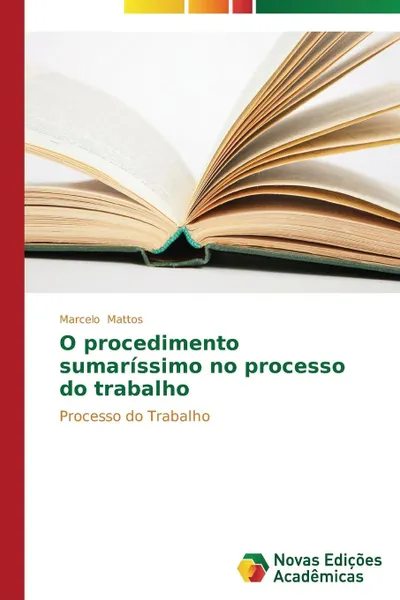 Обложка книги O procedimento sumarissimo no processo do trabalho, Mattos Marcelo