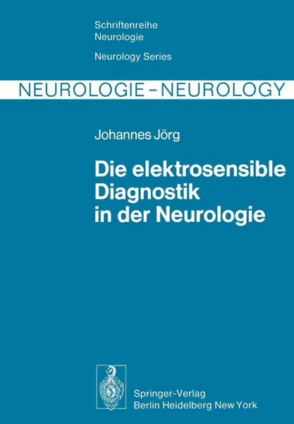 Обложка книги Die elektrosensible Diagnostik in der Neurologie, J. R. Jörg