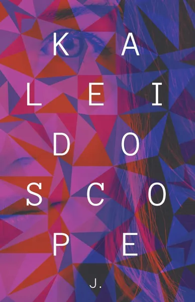 Обложка книги Kaleidoscope, J.