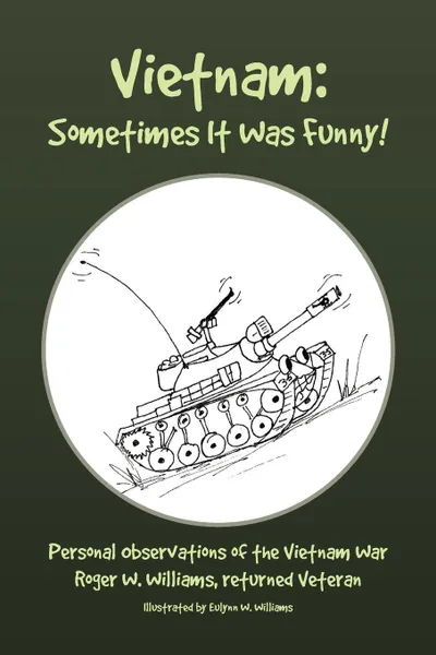 Обложка книги Vietnam. Sometimes It Was Funny!, Roger W. Williams