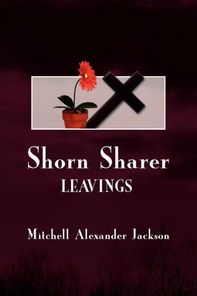 Обложка книги Shorn Sharer. Leavings, Mitchell Alexander Jackson