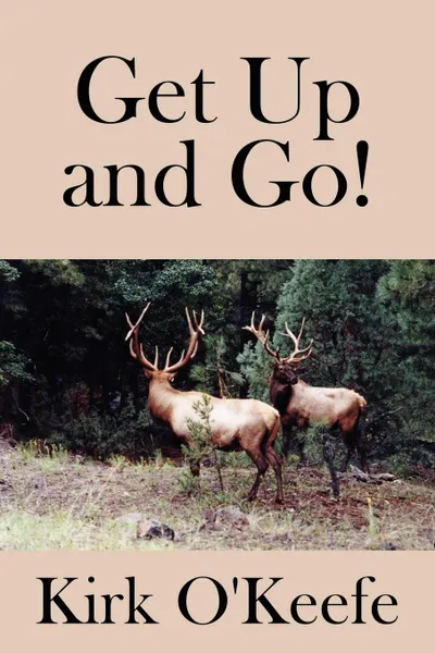 Обложка книги Get Up and Go!, Kirk O'Keefe