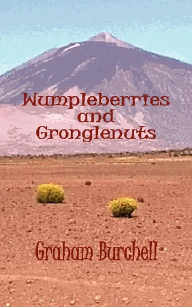 Обложка книги Wumpleberries and Gronglenuts, Graham Burchell