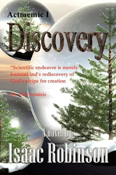 Обложка книги Actmemic I - Discovery. Actmemic Trilogy, Isaac O. Robinson