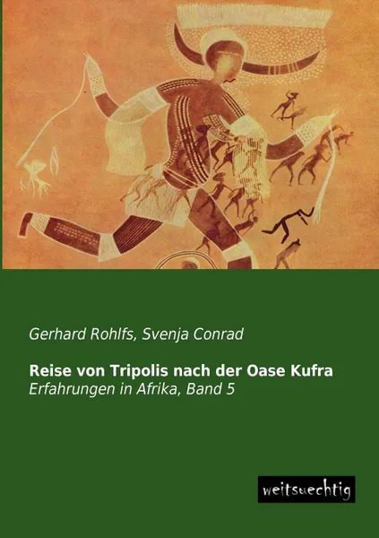 Обложка книги Reise Von Tripolis Nach Der Oase Kufra, Gerhard Rohlfs