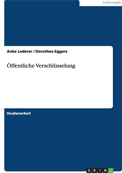 Обложка книги Offentliche Verschlusselung, Dorothea Eggers, Anke Lederer