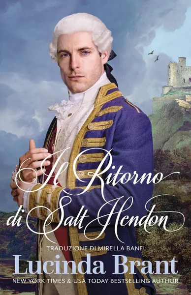 Обложка книги Il Ritorno Di Salt Hendon. Il seguito di La Sposa di Salt Hendon, Lucinda Brant, Mirella Banfi