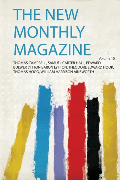 Обложка книги The New Monthly Magazine, Thomas Campbell Samuel Carte Ainsworth