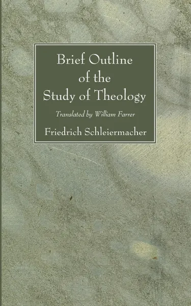 Обложка книги Brief Outline of the Study of Theology, Friedrich Schleiermacher, William Farrer