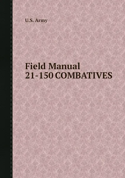 Обложка книги Field Manual 21-150 COMBATIVES, U.S. Army