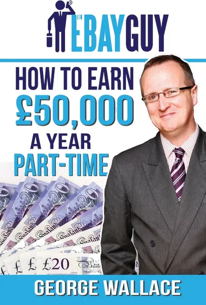 Обложка книги How to earn ?50,000 a year part-time, George Wallace