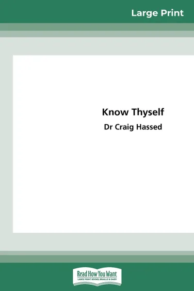 Обложка книги Know Thyself. The Stress Release Program (16pt Large Print Edition), Craig Hassed