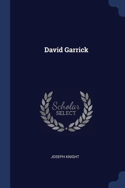Обложка книги David Garrick, Joseph Knight