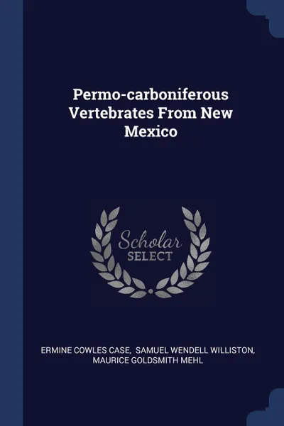 Обложка книги Permo-carboniferous Vertebrates From New Mexico, Ermine Cowles Case