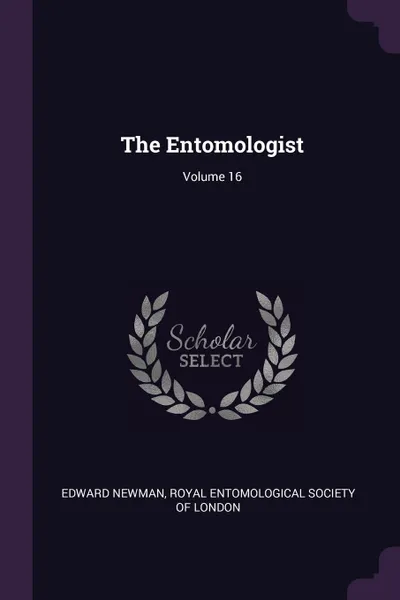 Обложка книги The Entomologist; Volume 16, Edward Newman