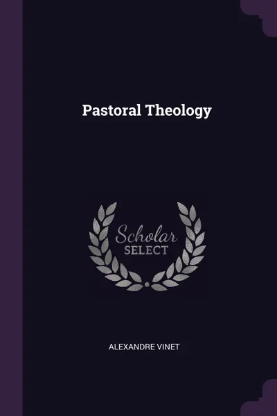 Обложка книги Pastoral Theology, Alexandre Vinet